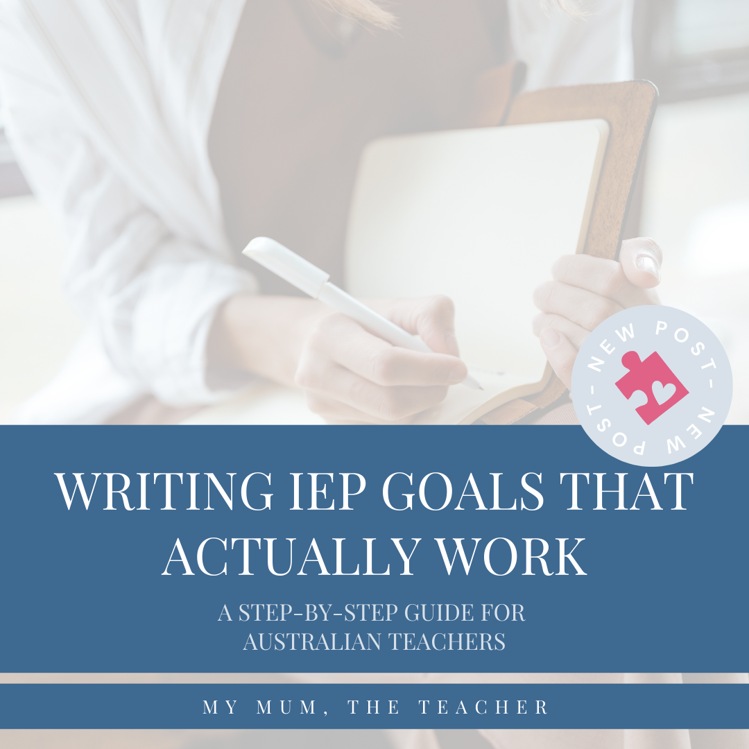 How to write IEP Goals: A step-by-step guide for Australian Teachers